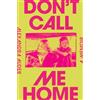 VIKING Don't Call Me Home: A Memoir