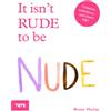 TATE It Isn't Rude to Be Nude