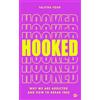 Watkins Publishing Hooked: Why we are addicted and how to break free
