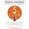 Thorsons/Element GB The 5 AM Club: Own Your Morning. Elevate Your Life.: Own Your Morning. Elevate Your Life. A transformative self-help book blending brain science and personal development.