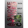 Trista Hurley-Waxali A Smoke Stained Cab (Tascabile)