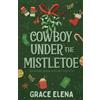 Grace Elena Cowboy Under the Mistletoe (Tascabile)