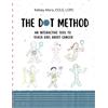 Kelsey Mora The Dot Method - an interactive tool to teach kids about (Tascabile)