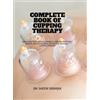 Dr Sheeri Siddiqui Complete Book of Cupping Therapy (Copertina rigida)
