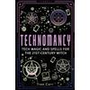 Watkins Publishing Technomancy: Tech Magic and Spells for the 21st-Century Witch