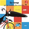 AUZOU Le loup qui ne voulait plus marcher. Per la Scuola elementare