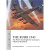 Osprey Publishing The Ruhr 1943: The RAF's brutal fight for Germany's industrial heartland