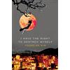 Harvest I Have The Right To Destroy Myself Pa: Two brothers, one woman, and a nameless guide to death collide in Seoul―a haunting literary novel of desire and despair
