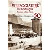 Susalibri Villeggiature in montagna. Piemonte e Valle d'Aosta. Guida curiosa e fotografica anni '50