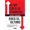 Grant Cardone Si no eres el primero, ¡eres el último! / If You're No (Tascabile)