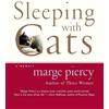Marge Piercy Sleeping with Cats (Tascabile)