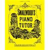 William Smallwood Smallwood's Piano Tutor (Tascabile)