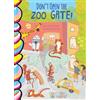 Elena Sturgess Don't Open the Zoo Gate! (Libro di cartone) Don't Lift the Flaps!