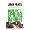 John Fante Wait Until Spring, Bandini (Tascabile) Canons