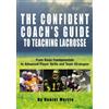 Daniel Morris Confident Coach's Guide to Teaching Lacrosse (Tascabile)