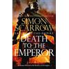 Simon Scarrow Death to the Emperor (Eagles of the Empire 21) (Tascabile)