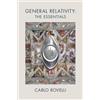 Carlo Rovelli General Relativity: The Essentials (Tascabile)