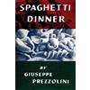 Giuseppe Prezzolini Spaghetti Dinner (Tascabile)