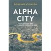 Rowland Atkinson Alpha City (Tascabile)