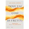 Does not apply Dove Vai Così Di Fretta? Buddhismo Nella Vita Quotidiana