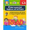 Majosta Primi esercizi inglese di lettura comprensione del testo in lingua English Italiano Inglese: Un programma stimolare e potenziare le abilità di lettura ... alunni del primo ciclo della scuola primaria