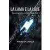 Mauro Dallavalle LA LAMA E LA LUCE: Racconti per chi scricchiola ma non molla