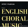 Amici Musicae, Leipzig VARIOUS:ENGLISH CHORAL MUSIC (CD) Album