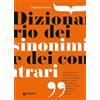 Giunti Editore Dizionario dei sinonimi e dei contrari. Nuova ediz.