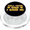 Tell Your Mom I Said Hi Shirts Tell Your Dad I Said Hi PopSockets PopGrip per MagSafe