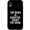 Witty Truth Seeker Custodia per iPhone XR la notizia è sceneggiata goditi lo spettacolo Sarcastic Observational