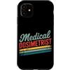 Medical Dosimetrist Gift for Women and M Custodia per iPhone 11 Dosimetrista medico Dosimetria di radiazione Dosimetrista medico