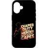 Dad Fathers Family Best Dad Funny Dad Fa Custodia per iPhone 16 DIAPER DUTY BECAUSE HEROES DON'T ALWAYS CAPES