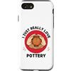 Kawaii Pottery I Just Really Love Potter Custodia per iPhone SE (2020) / 7/8 Kawaii Pottery Amo davvero Cute Ceramic Lover