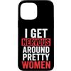 Timido Introverso Ansioso Impacciato Sin Custodia per iPhone 13 Pro Max I Get Nervous Around Pretty Women