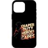 Dad Fathers Family Best Dad Funny Dad Fa Custodia per iPhone 16 Pro Max DIAPER DUTY BECAUSE HEROES DON'T ALWAYS CAPES