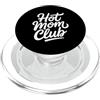 Cool And Funny Designs for Moms And Dads Hot Mom Club PopSockets PopGrip per MagSafe