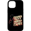 Dad Fathers Family Best Dad Funny Dad Fa Custodia per iPhone 15 DIAPER DUTY BECAUSE HEROES DON'T ALWAYS CAPES