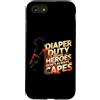 Dad Fathers Family Best Dad Funny Dad Fa Custodia per iPhone SE (2020) / 7/8 DIAPER DUTY BECAUSE HEROES DON'T ALWAYS CAPES
