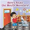 Nazar Kamangar Henry Beats the Mouth Monsters! (Tascabile)