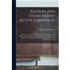 William Joseph Hammer Radium, And Other Radio-active Substances (Tascabile)