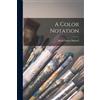 Albert Henry Munsell A Color Notation (Tascabile)