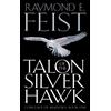 Raymond E. Feist Talon of the Silver Hawk (Tascabile) Conclave of Shadows