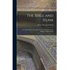Henry Preserved Smith The Bible and Islam (Copertina rigida)