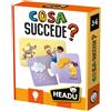Headu Cosa Succede? Comprendere le relazioni! 3/6 anni - Headu