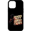 Dad Fathers Family Best Dad Funny Dad Fa Custodia per iPhone 12 Pro Max DIAPER DUTY BECAUSE HEROES DON'T ALWAYS CAPES