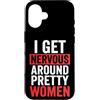 Timido Introverso Ansioso Impacciato Sin Custodia per iPhone 16 I Get Nervous Around Pretty Women