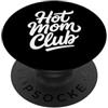 Cool And Funny Designs for Moms And Dads Hot Mom Club PopSockets PopGrip Adesivo