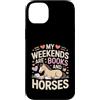 Horse Lover Bookworm Weekend Reading Pon Custodia per iPhone 14 Plus I miei fine settimana sono libri e cavalli carino pony
