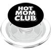 Cool And Funny Designs for Moms And Dads Hot Mom Club PopSockets PopGrip per MagSafe