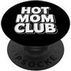 Cool And Funny Designs for Moms And Dads Hot Mom Club PopSockets PopGrip Adesivo